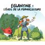 Épisode 6 : Eglantine, l’éveil de la permaculture